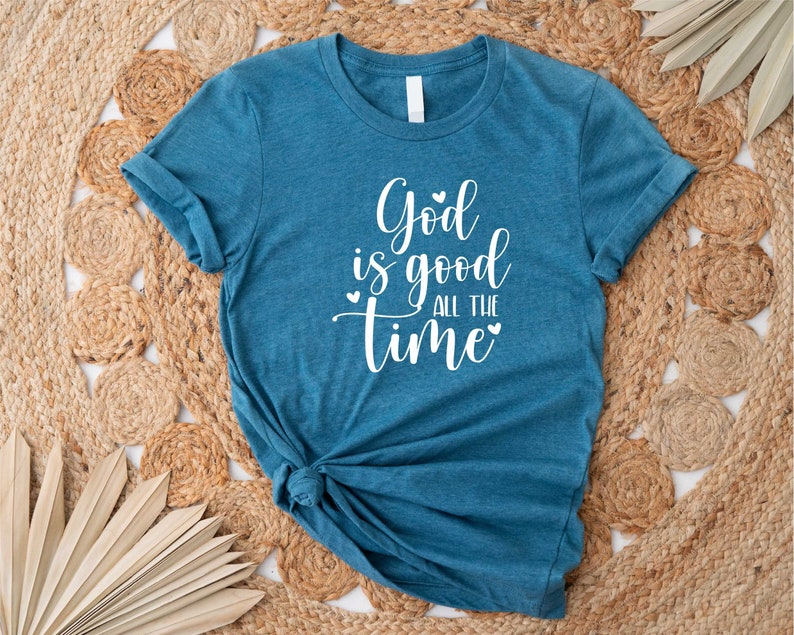 God is Good All The Time Shirt, God Lover Shirt, Christian Shirt, Church Shirt, Religious Tee, Bible Verse Shirt, Jesus Lover Tee, Jesus Tee imagem 3