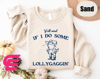 Y'all Mind If I Do Some Lollygaggin' Shirt, Frog Shirt,Funny Frog Sweatshirt,Meme Shirt,Funny Sweatshirt,Lollygagging Shirt,Funny Womens Tee