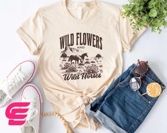 Wild Flowers And Wild Horses Shirt, Country Girl T-shirt, Country Concert Shirt, Wildflowers Sweatshirt, Western Horses Tee, Cowgirl Shirt
