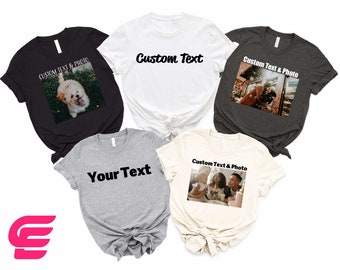 Custom Text And Photo Shirt, Personalized Shirt, Your Photo Shirt, Custom Picture Shirt,Family Photo Shirt,Custom Text Shirt,Your Text Shirt