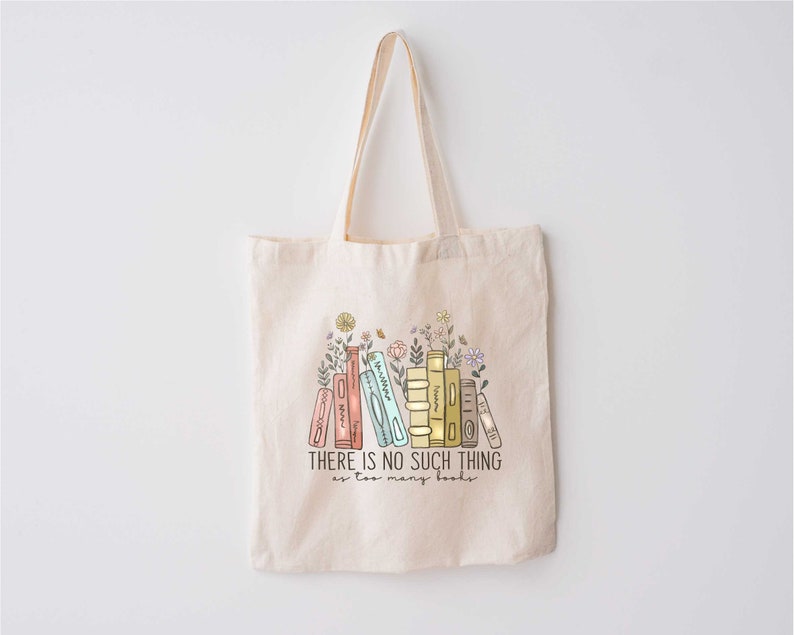 There is No Such Thing as Too Many Books Tote Bag, Book Tote Bag, Canvas Tote bag,Reader Tote bag, Book lover Tote bag, Bookish Bag,Book bag image 4