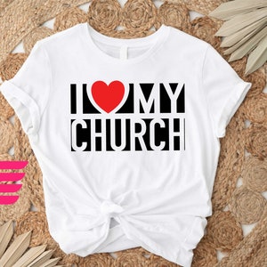 a t - shirt that says i love my church