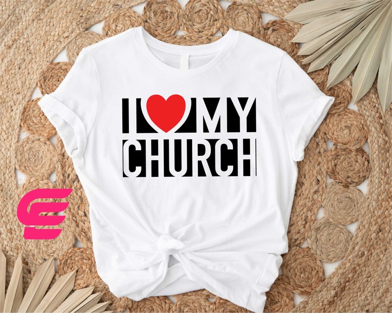 a t - shirt that says i love my church