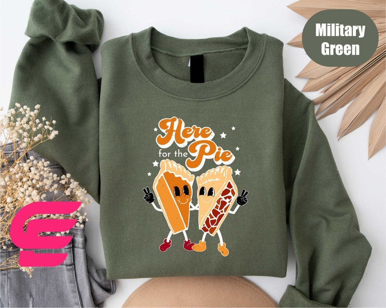Thanksgiving Sweatshirt, Here for The Pie Shirt, Thanksgiving Pumpkin Pie Sweatshirt, Fall Sweatshirt, Pumpkin Pie T-Shirt, Cute Couple Tee image 2