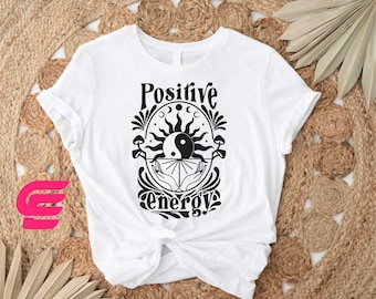 Positive Energy Shirt, Positive Shirt, Motivational Shirt, Positive Vibes Shirt, Menthal Healht Shirt, Good Energy Shirt, Best Friend Gift