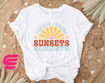 Forever Chasing Sunsets Shirt, Sunset Shirt, Summer Shirt, Beach Shirt, Summer Time Shirt, Sun Shirt, Girls Trip Shirts,Beach Vacation Shirt