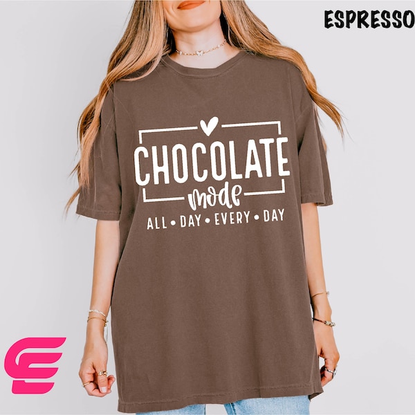 Chocolate Mode Shirt, All you Need Is Chocolate Sweatshirt, Cute Chocolate Sweater, Gift for Her, Foodie Shirt, Comfort Colors T-Shirt