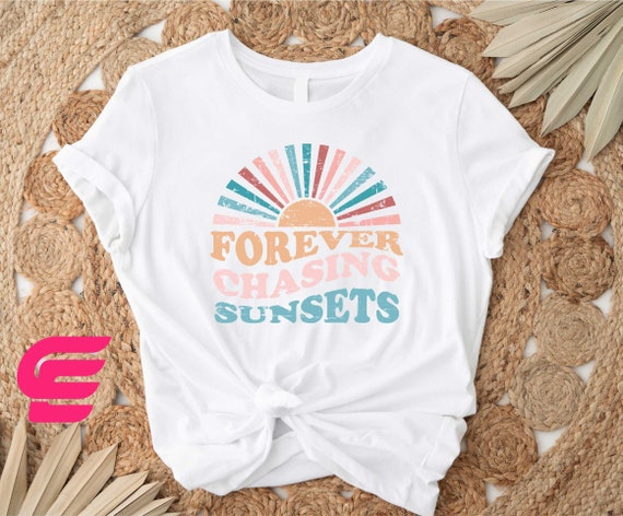 Forever Chasing Sunsets Shirt, Sunset Shirt, Sun Shirt, Summer Shirt, Beach Shirt, Summer Vacation Shirt,Girls Trip Shirts,Beach Vibes Shirt
