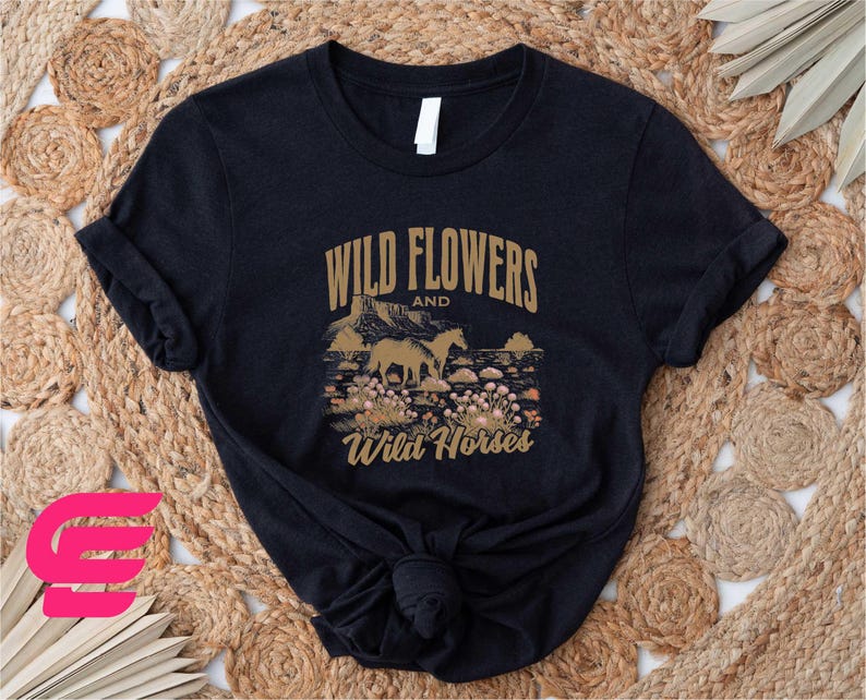 a t - shirt that says wild flowers and wild horses