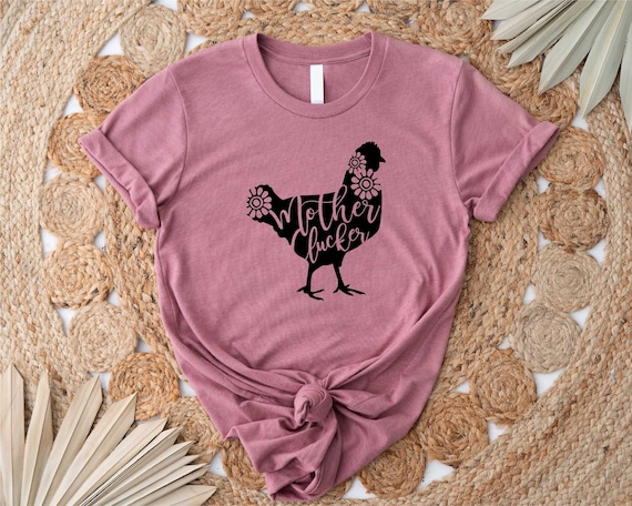 Mother Clucker Shirt, Funny Chicken Tee, Novelty Farmer Tee, Poultry Farm, Animal Shirt, Funny T Shirt for Mom, Gift for Mom cowgirl