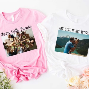 Custom Photo Shirt,Custom Love Shirt,Custom Picture Tshirt,Birthday Photo Shirt,Family Picture Shirt,Valentine&#39;s Day Gift,Wedding Gift