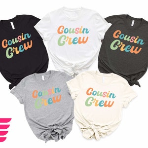 Cousin Crew Shirt, Cousin Shirt, Cousin Crew Shirt, Cousin Reunion Shirt, Cousin Gift, Family Cousin Shirt, Family Shirts, Cousin Trip Shirt