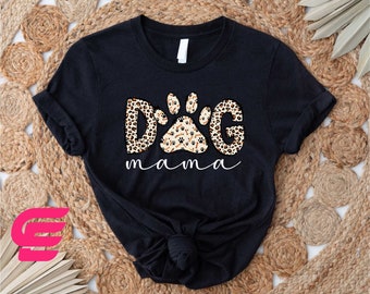 Dog Mama Shirt, Dog Mom Shirt, Mom Shirt, Gifts For Mom, Dog Lover Shirt, Pet Lover Shirt,Dog Lover Gift,Mothers Day Gifts,Mothers Day Shirt
