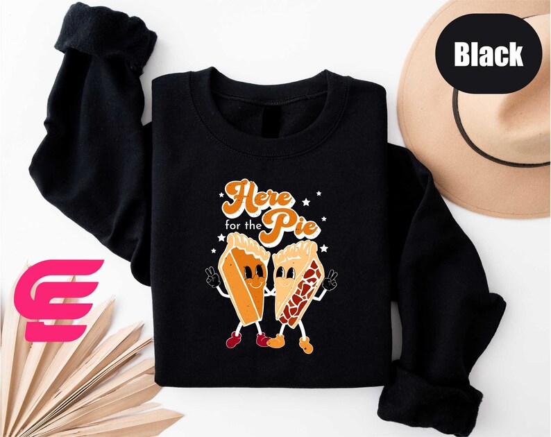Thanksgiving Sweatshirt, Here for The Pie Shirt, Thanksgiving Pumpkin Pie Sweatshirt, Fall Sweatshirt, Pumpkin Pie T-Shirt, Cute Couple Tee image 3