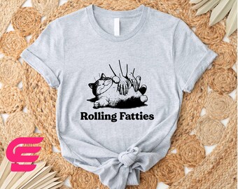 Rolling Fatties Cat Shirt,Funny Cat Shirt,Cat Lover Shirt,Cat Lover Gift,Cute Cat Shirt, Fat Cat T-shirt, Sarcastic Cat Shirt,Unhinged Shirt