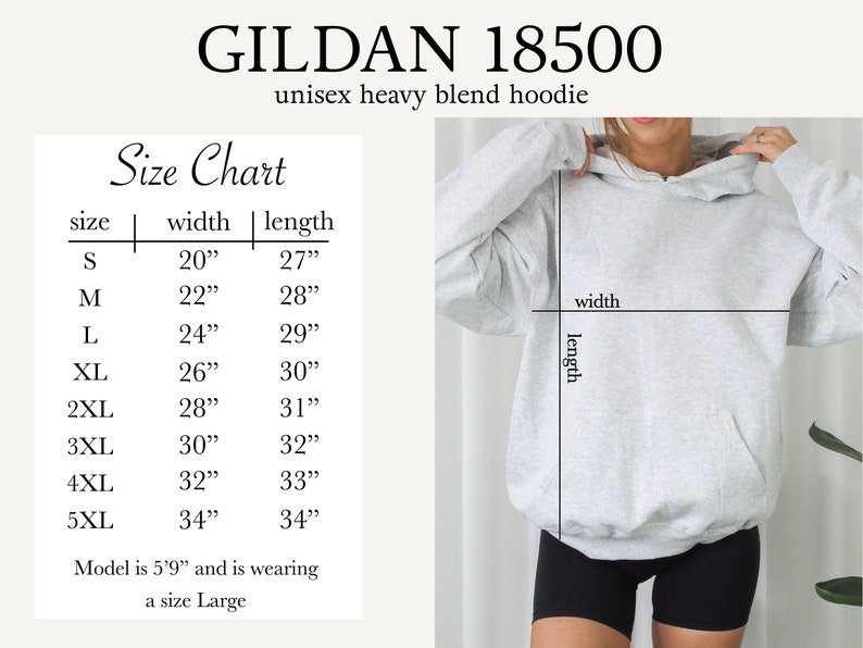 May include: A light gray Gildan 18500 unisex heavy blend hoodie. The image includes a size chart with measurements in inches, ranging from S to 5XL. The model is 5'9" and wearing a size Large.