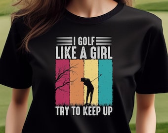 Shirt I Golf Like A Girl, golft-shirt, grappig golf T-shirt, cadeau voor golfer, golfcadeau voor haar, golftop voor dames, golfcadeau voor vrouwen