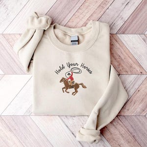 Hold Your Horses Sweatshirt, Embroidered Western Crewneck Sweater, Cowboy Cowgirl Rodeo Pullover, Unisex Country Girl Sweater, Gifts for Her