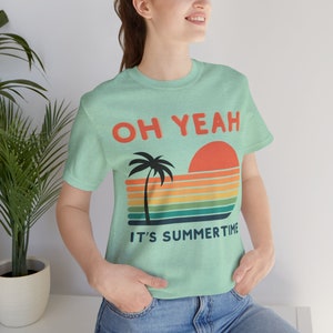 OH YEAH It&#39;s Summertime Tee - Front- Unisex Jersey Short Sleeve Tee