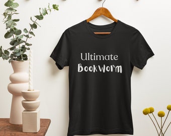 Ultimate Bookworm Shirt  Book Lover Shirt, Gift for Book lovers, Gift for Librarian, Gift for Bookworm