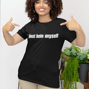 Self Love Shirts, Positive Shirt,Motivational Shirt,Inspirational Shirt, Inspirational Quotes, Just Bein Myself