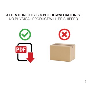 May include: A digital illustration of a checkmark and a PDF file with a download arrow, next to a red X and a brown cardboard box. The text reads "ATTENTION! THIS IS A PDF DOWNLOAD ONLY. NO PHYSICAL PRODUCT WILL BE SHIPPED."