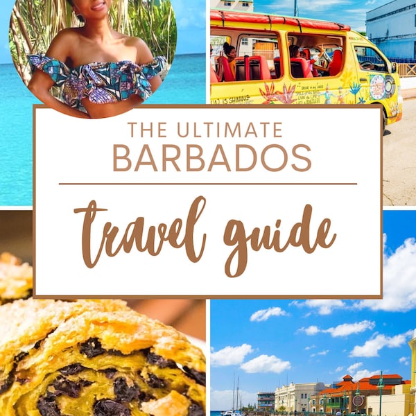 The Ultimate Barbados Travel Guide (25 Pages of The Best Nightlife, Restaurants, Activities, Tours, Accommodations, and more)