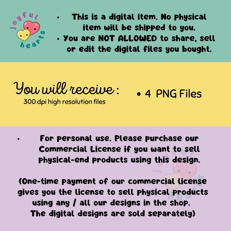 May include: A digital download of 4 PNG files featuring a cute heart design. The image includes text stating that the files are for personal use only and that a commercial license is required for selling physical products using the design.