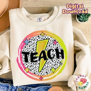 Bright Colorful Teach PNG Teacher Shirt Design, Lightning Bolt Png Dalmatian Dots Png, Cute Teachers Appreciation Gift, Back To School PNG