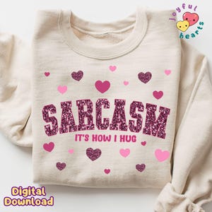 Sarcasmo PNG Sarcástico Png Sublimação Design Bonito Corações Engraçado Camisa Png Arquivo DTF, Humor Tshirt Png É Como Eu Abraço Png Download Digital