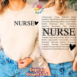 May include: A cream-coloured sweatshirt with the word "NURSE" in black, and a black heart. The back of the sweatshirt has a list of positive attributes associated with nursing. The phrase "Digital Download" is at the bottom.