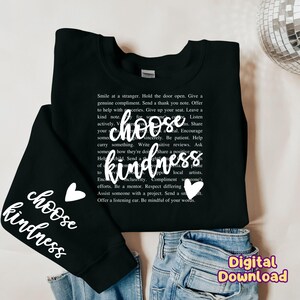 May include: Black sweatshirt with white text that reads "Choose Kindness" and includes a list of ways to be kind. The text is surrounded by two white hearts.