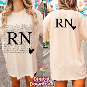 May include: A beige t-shirt with the letters "RN" and a heart on the front and back. The front of the shirt has a list of words such as "compassionate" and "reliable". The bottom of the shirt has the words "Digital Download".