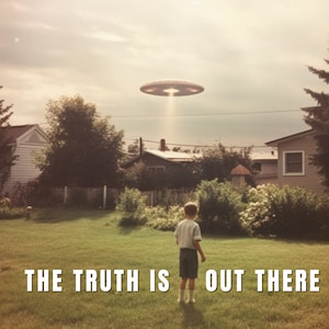 The Truth is Out There / X-Files Inspired Poster