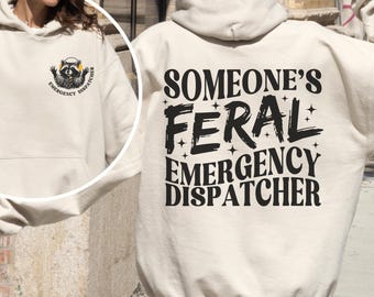 Feral Dispatcher Hoodie, Raccoon Dispatcher Sweatshirt, Funny Emergency Dispatcher Shirt, Medical Dispatch Humor Sweater, 911 Operator Gift