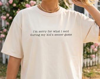 Funny Soccer Mom Shirt, Sarcastic Soccer Mama T-shirt, Soccer Dad Tshirt, Loud Soccer Mom Tee, Comfort Colors Soccer Shirt, Soccer Parent