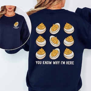 You Know Why I'm Here Deviled Egg Sweatshirt, Deviled Egg Lover, Funny Thanksgiving, Sarcastic Christmas Crewneck, Food Humor Sweatshirt