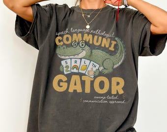 Alligator Funny Speech Language Pathologist Shirt, Comfort Colors Speech Therapy Shirt, Speech Therapist, SLP Graduate Gift, Pediatric SLP