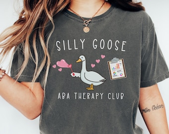 Comfort Colors Silly Goose ABA Therapy Shirt, ABA Shirt, Funny RBT Shirt, bcba Gift, Behavior Tech Shirt, Behavior Analyst Goose T Shirt