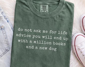 Book Dog Lover Shirt, Life Advice Shirt, Book Lover Gift, Funny Dog Mom T-shirt, Sarcastic Meme Top, Bookish Reading Tee, Bookworm Apparel