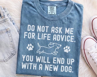Do Not Ask Me For Life Advice Shirt, Funny Basset Hound Shirt, Floppy Ear Dog Shirt, Comfort Colors Dog Mom T-Shirt, Dog Lover Gift