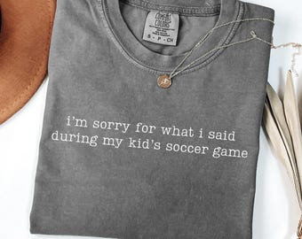 Funny Soccer Mom Shirt, Sarcastic Soccer Mama T-shirt, Soccer Dad Tshirt, Loud Soccer Mom Tee, Comfort Colors Soccer Shirt, Soccer Parent