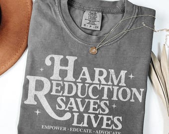 Harm Reduction Shirt, Substance Use Nurse Shirt, Addictions Counsellor Gift, Overdose Awareness Tee, Harm Reduction Saves Lives Shirt