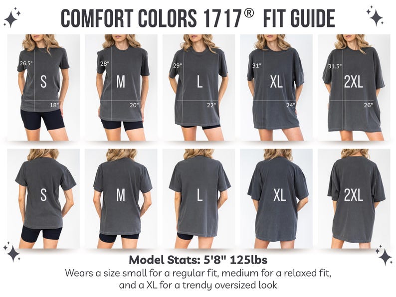 May include: A fit guide for Comfort Colors 1717&reg; t-shirts. The image shows front and back views of the shirts in sizes S, M, L, XL, and 2XL. Measurements are provided in inches for each size. The model is 5'8" and 125lbs.