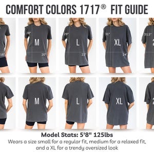 May include: A fit guide for Comfort Colors 1717&reg; t-shirts. The image shows front and back views of the shirts in sizes S, M, L, XL, and 2XL. Measurements are provided in inches. The model is 5'8" and 125lbs.