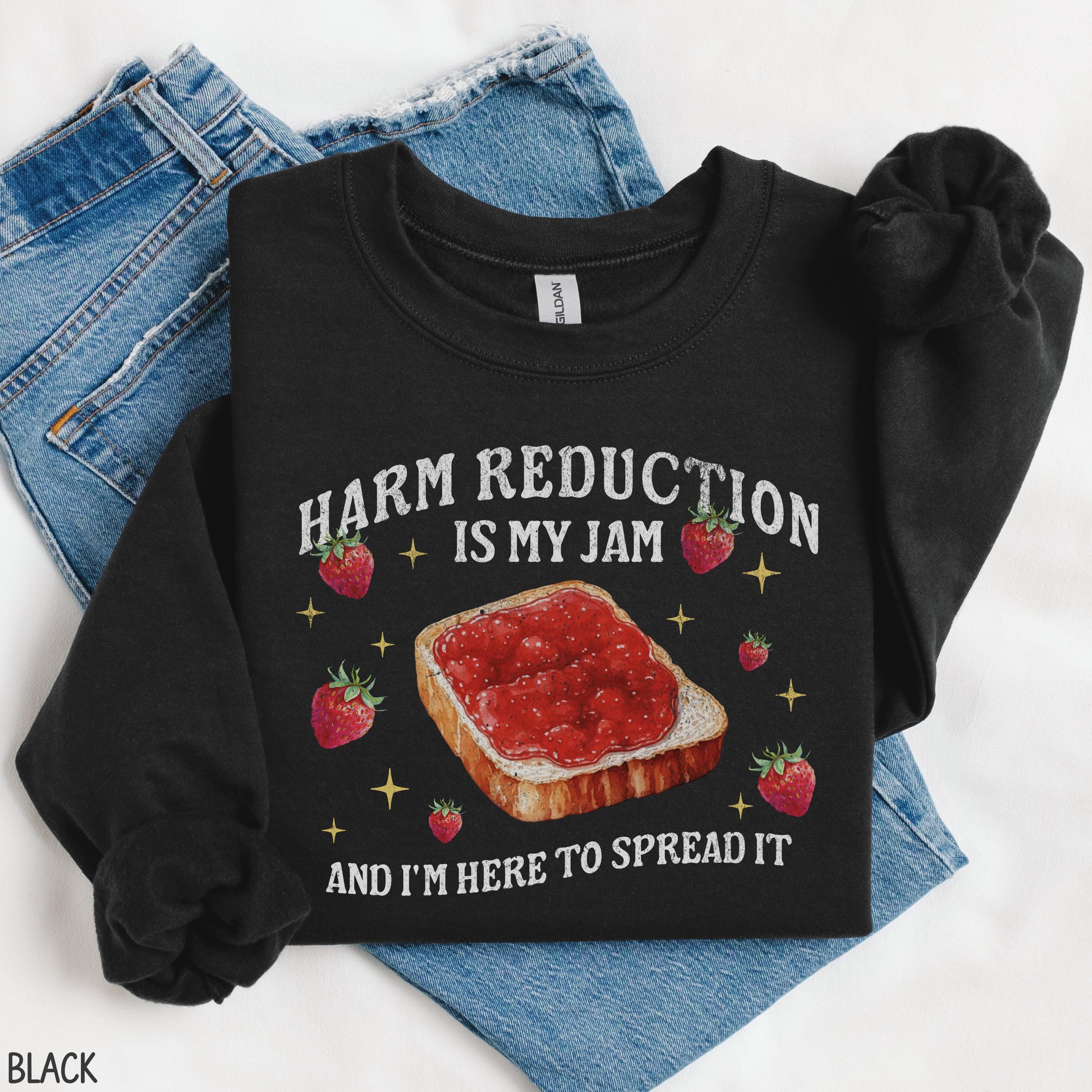 Harm Reduction Sweatshirt, Harm Reduction Saves Lives Shirt, Addiction Counselor Sweater, Overdose Awareness, Addictions Nurse Sweatshirt