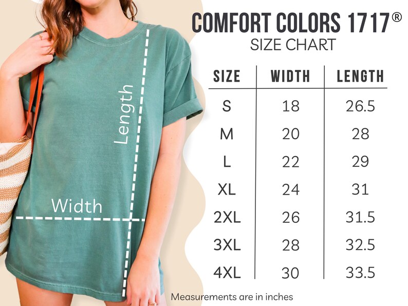 May include: A teal Comfort Colors t-shirt with a size chart. The chart shows sizes S to 4XL, with widths from 18 to 30 inches and lengths from 26.5 to 33.5 inches. Measurements are in inches.