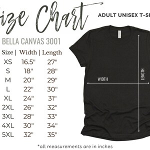 May include: Black adult unisex t-shirt with a size chart. The chart shows measurements for Bella Canvas 3001 t-shirts, including width and length in inches, ranging from XS to 5XL. The text "Size Chart" is at the top.