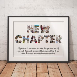 May include: A framed print featuring the words "NEW CHAPTER" composed of various photographs. Beneath the title is the text: "If you want, I can write a nice word that you want here. If you want, I can write a nice word that you want here. If you want, I can write a nice word that you want here."