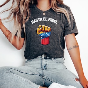 Venezuelan shirt, &quot;Hasta el Final&quot; t-shirt, Venezuelan opposition supporters tee, Venezuelan Flag.